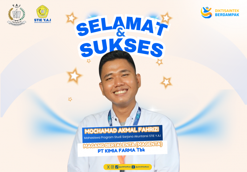 “Pengalaman Organisasi dan Kompetensi Jadi Modal Besar”: Kisah Muhammad Akmal Farizi, Mahasiswa STIE Y.A.I yang Lolos Program